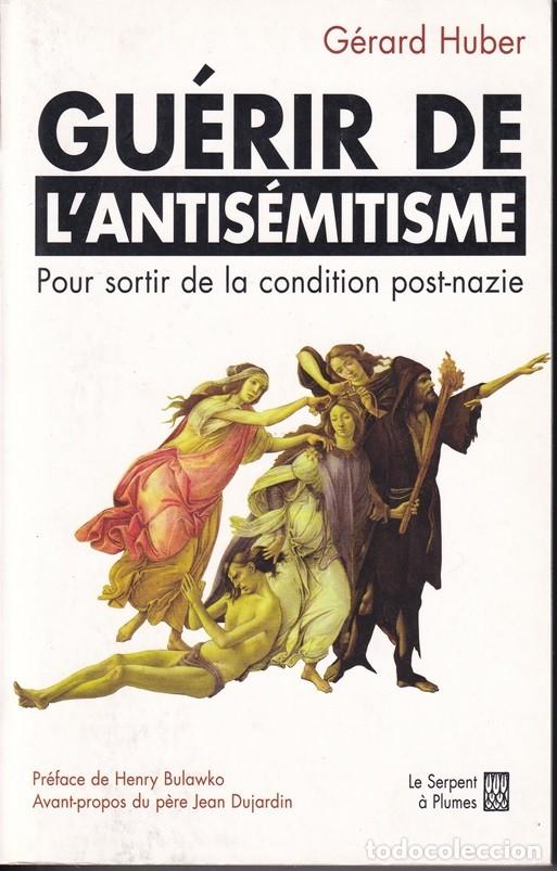 Libros: Gu&eacute;rir de l Antis&eacute;mitisme - G&eacute;rard Huber / Pour sortir de la condition post-nazie - Foto 1