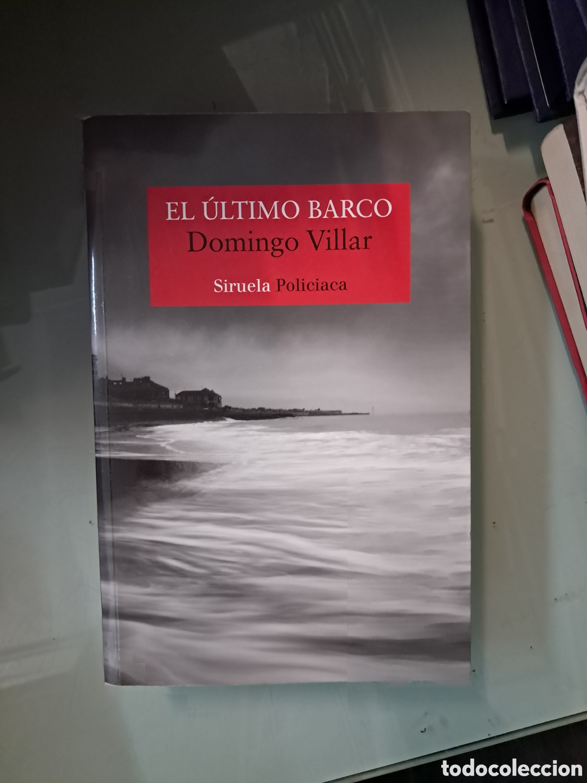 Libros: Domingo Villar, El &uacute;ltimo barco Siruela - Foto 1