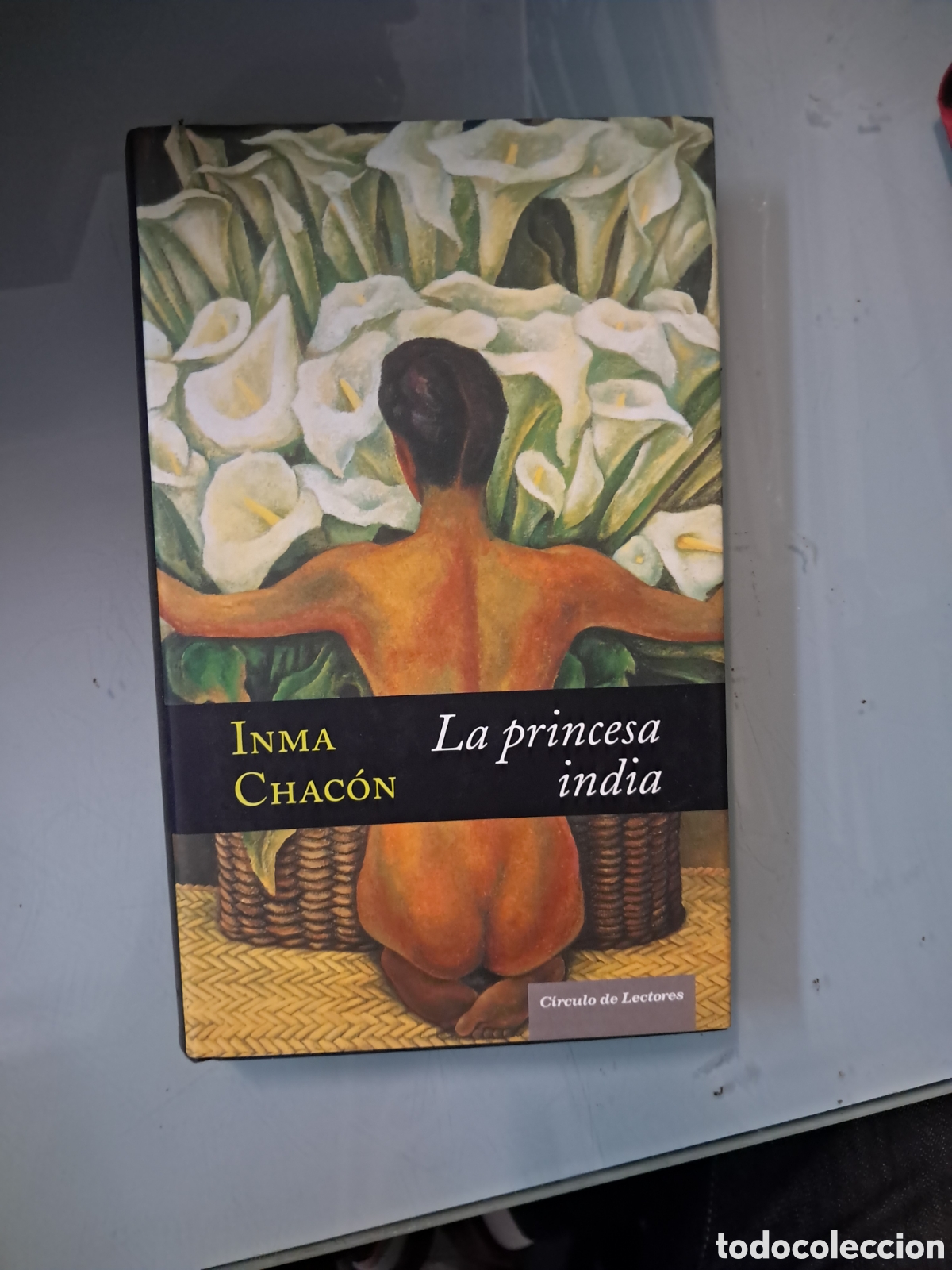 Libros: Inma Chacon, La.princesa India, C&iacute;rculo de Lectores - Foto 1