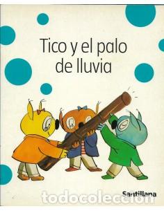 Libros: TICO Y EL PALO DE LLUVIA - Mariscal,Elisa - Foto 1