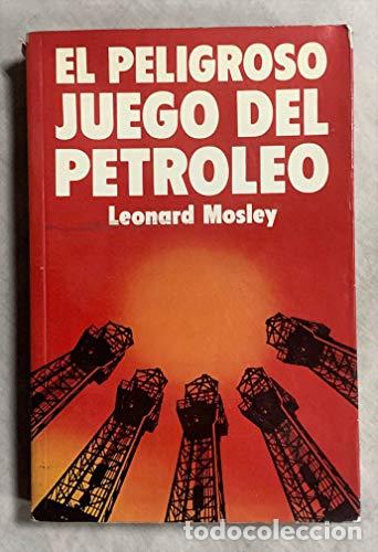 Libros: EL PELIGROSO JUEGO DEL PETR&Oacute;LEO - Mosley,Leonard - Foto 1