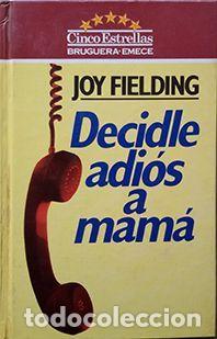 Libros: DECIDLE ADI&Oacute;S A MAM&Aacute; - Fielding,Joy - Foto 1