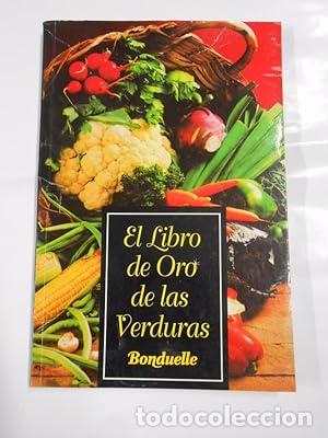 Libros: EL LIBRO DE ORO DE LAS VERDURAS. BONDUELLE - An&oacute;nimo - Foto 1