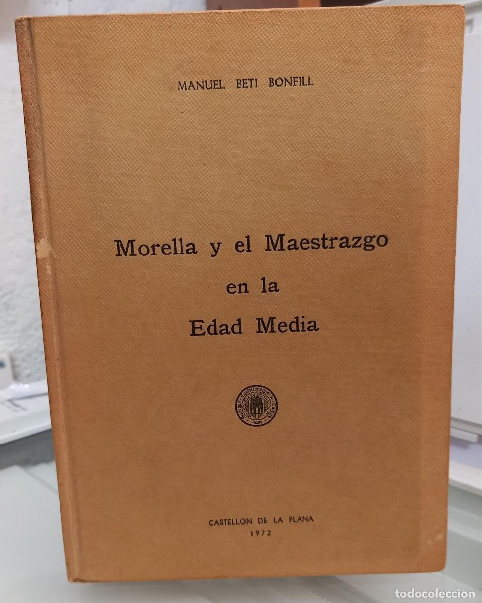 Libros: Morella y el Maestrazgo en la Edad Media. - BET&Iacute; BONFILL, Manuel:
