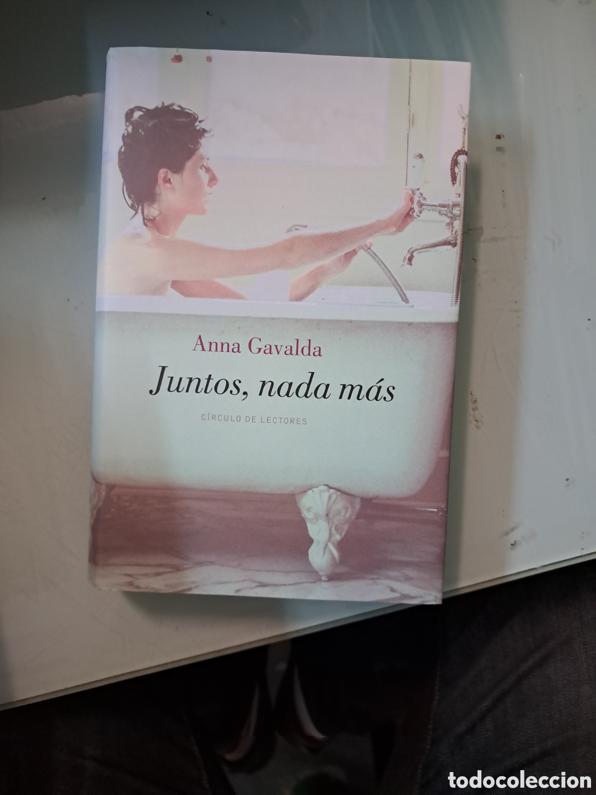 Libros: Ana Gavalda, Juntos, nada m&aacute;s,C&iacute;rculo de Lectores - Foto 1