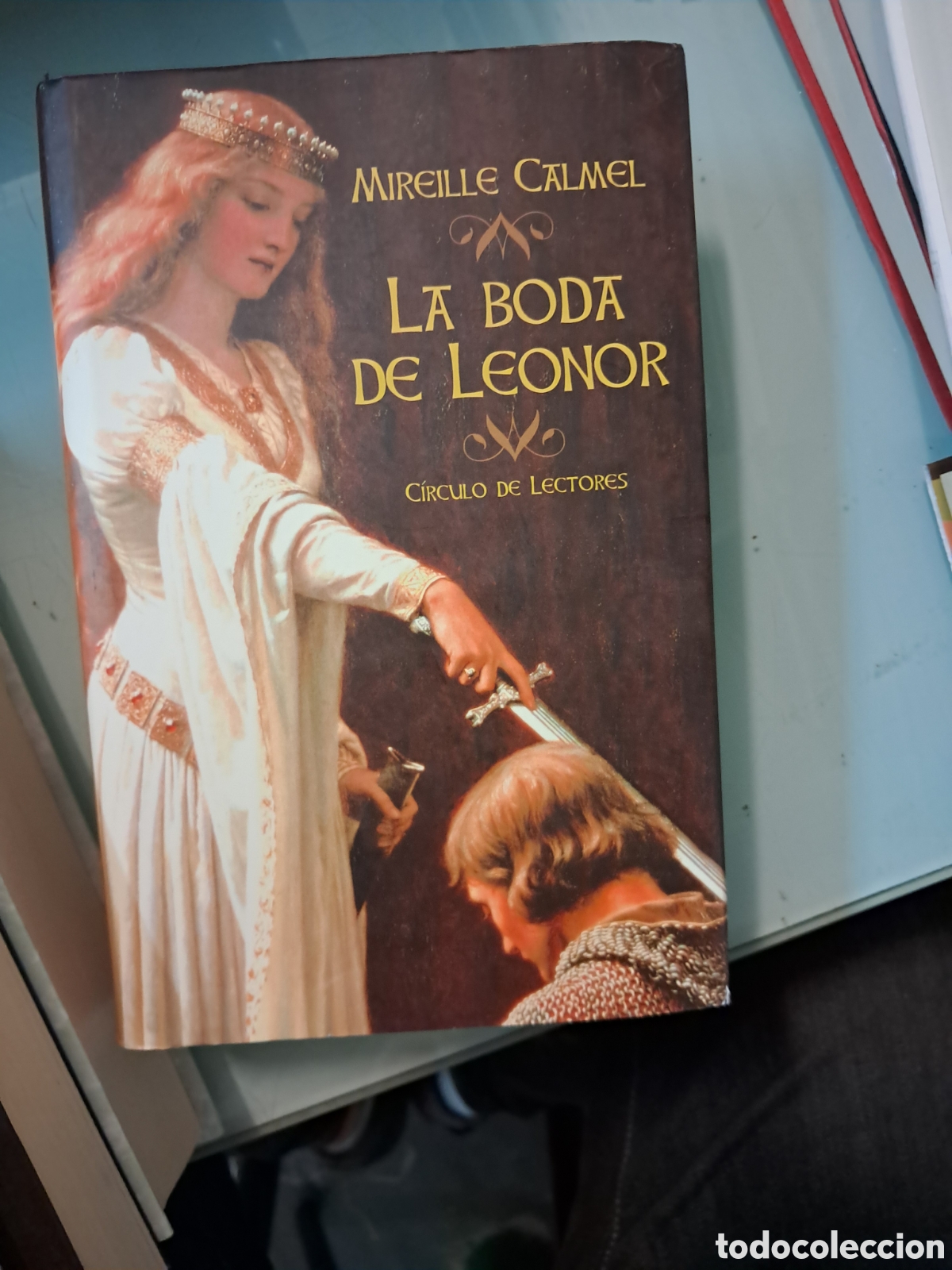 Libros: Mireille Calmel, La.boda de Leonor, C&iacute;rculo de Lectores - Foto 1