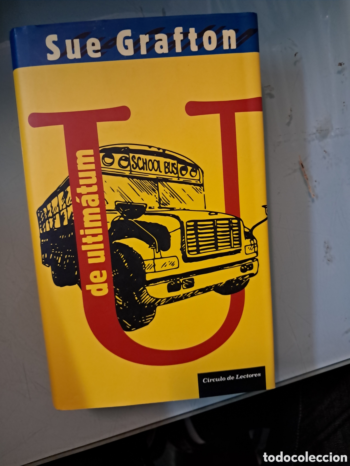 Libros: Sie Grafton, De ultim&aacute;tum,C&iacute;rculo de Lectores - Foto 1