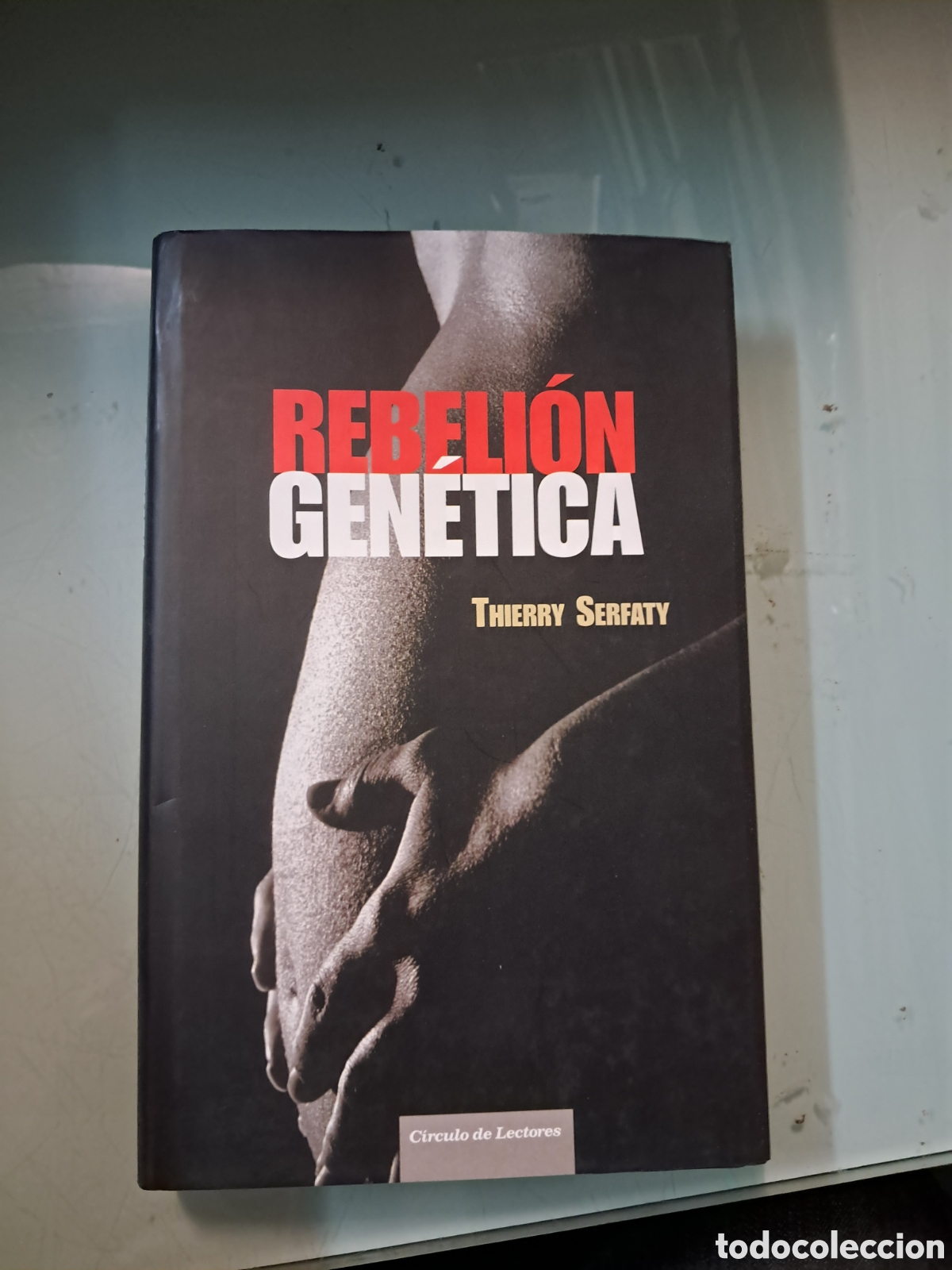 Libros: Thierry Serfaty, Rebeli&oacute;n Gen&eacute;tica, C&iacute;rculo de Lectores - Foto 1