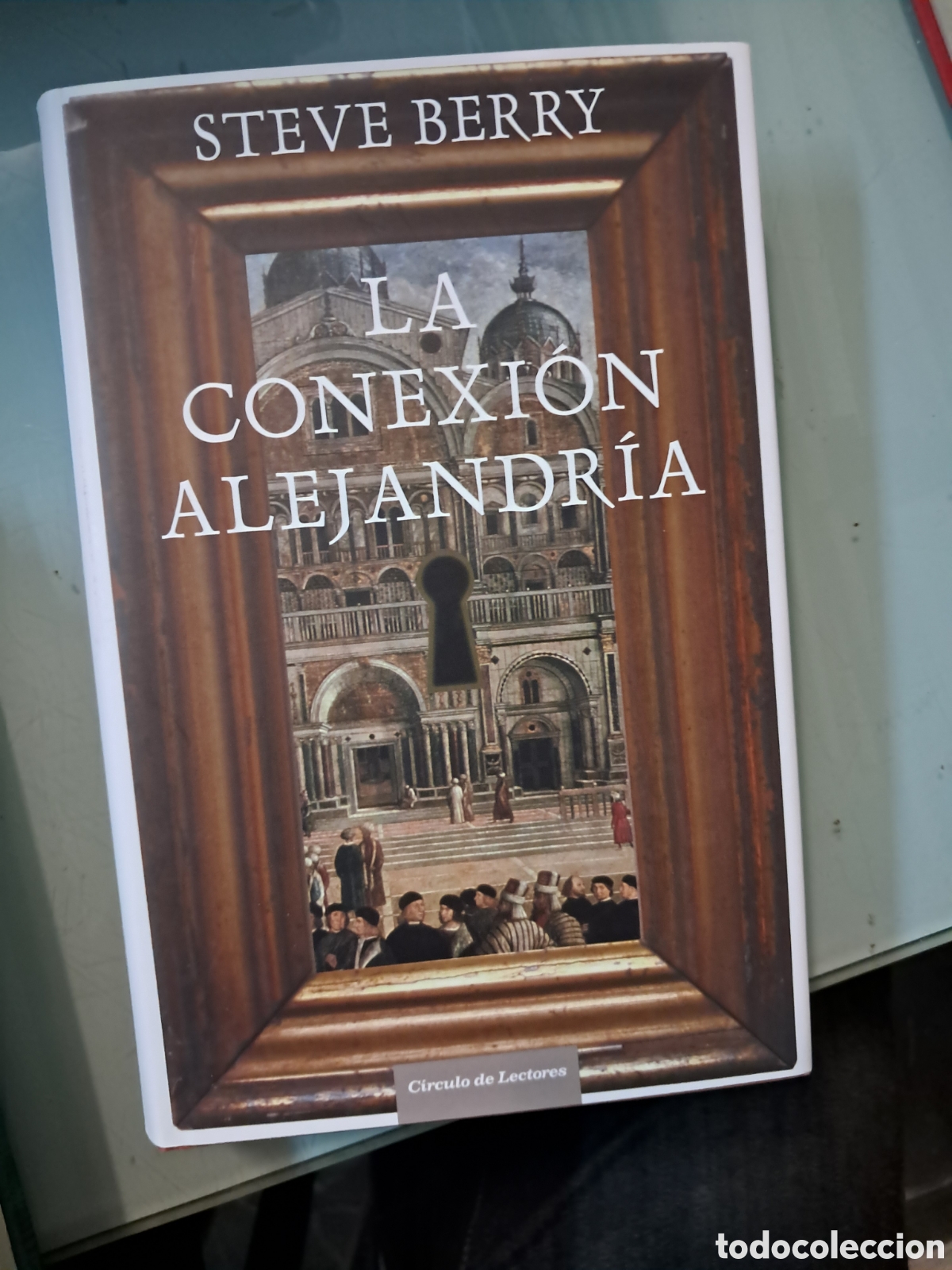Libros: Steve Berry, La conexi&oacute;n Alejandr&iacute;a, C&iacute;rculo de Lectores - Foto 1