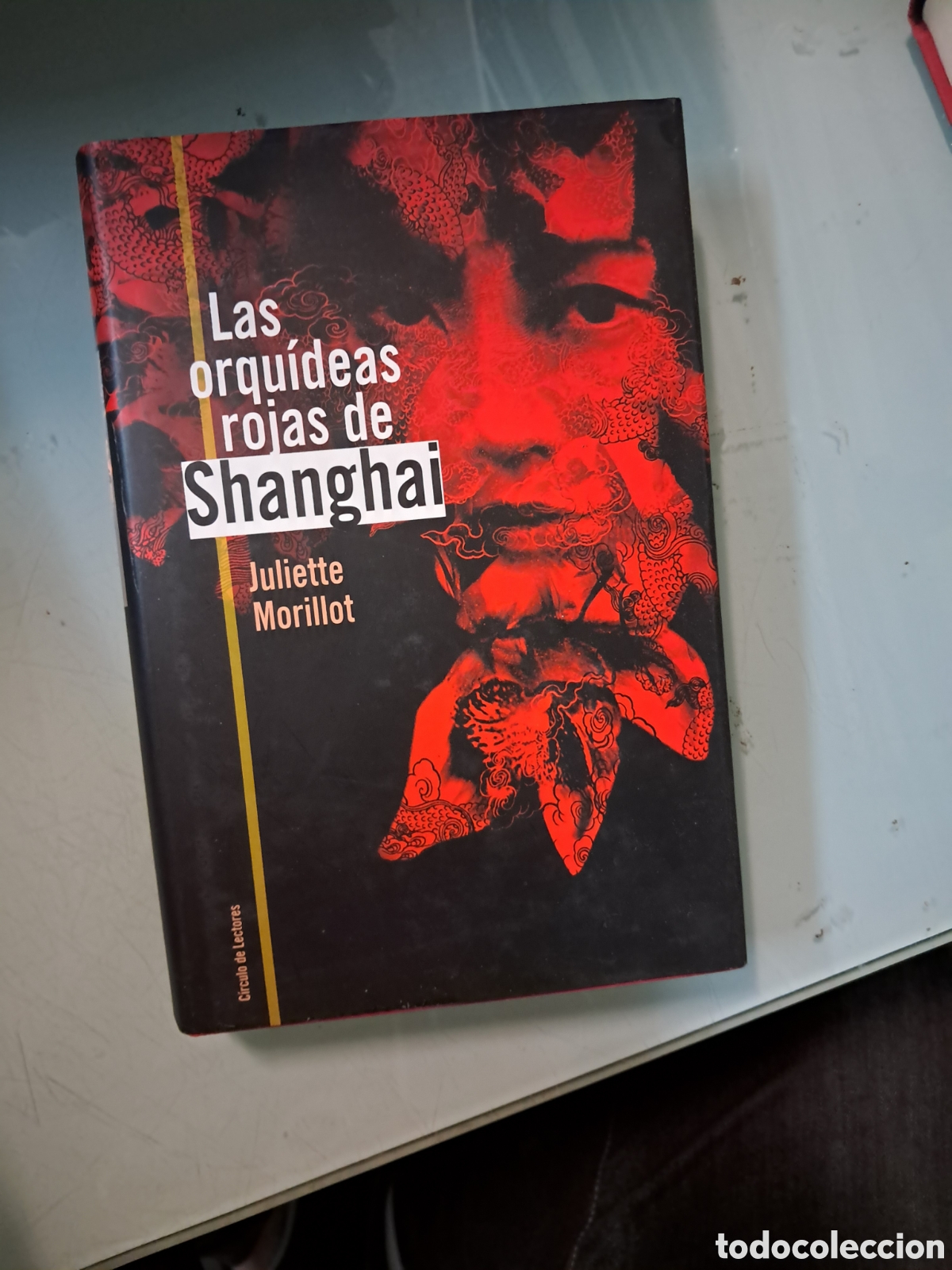 Libros: Juliette Morillot, Las.orquideas rojas de Shanghai, C&iacute;rculo de Lectores - Foto 1