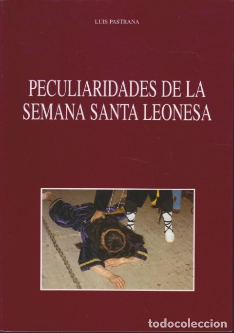 Libros: PECULIARIDADES DE LA SEMANA SANTA LEONESA - LUIS PASTRANA
