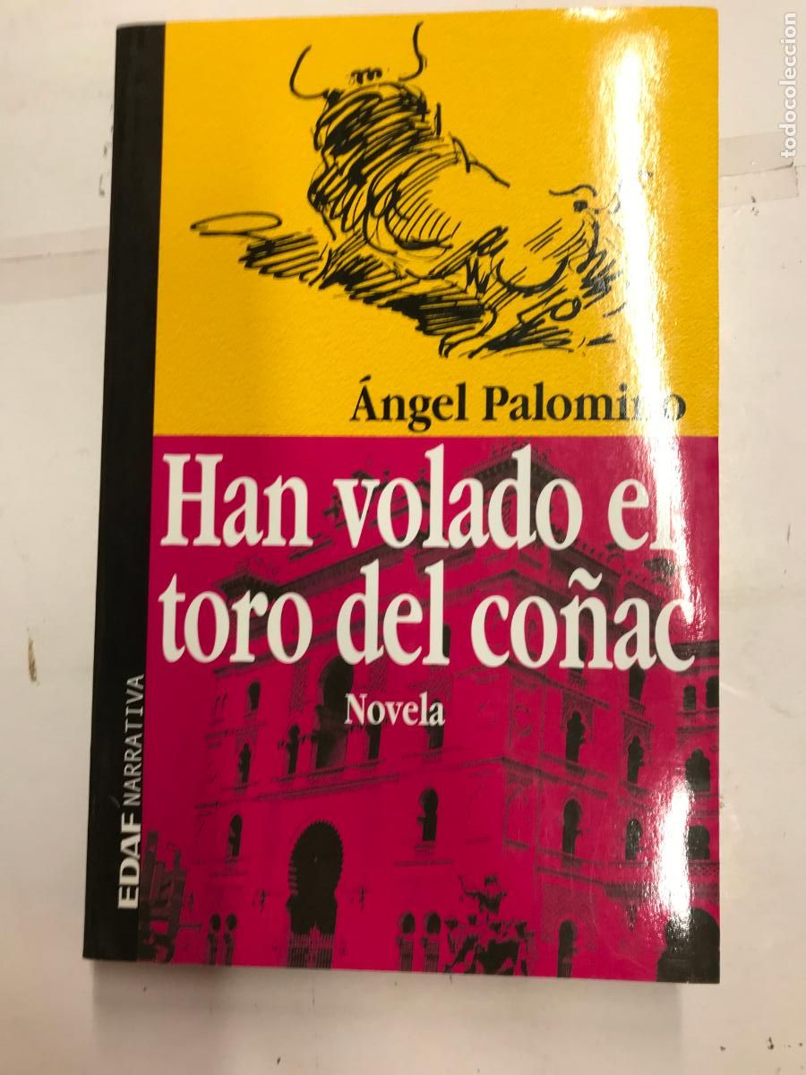 Libros: HAN VOLADO EL TORO DEL COGNAC. (DEDICATORIA A JOAQU&Iacute;N VIDAL) - &Aacute;NGEL PALOMINO. - Foto 1