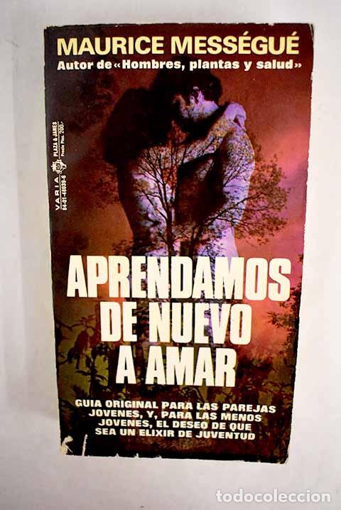 Libros: Aprendamos de nuevo a amar.- Mess&eacute;gu&eacute;, Maurice - Foto 1