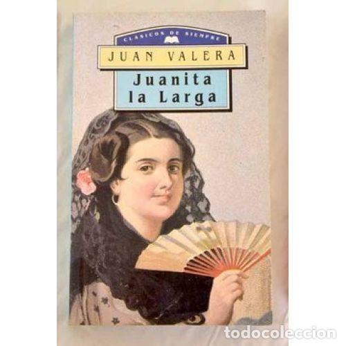 Libros: JUANITA la LARGA - JUAN VALERA - Sin Especificar - Foto 1