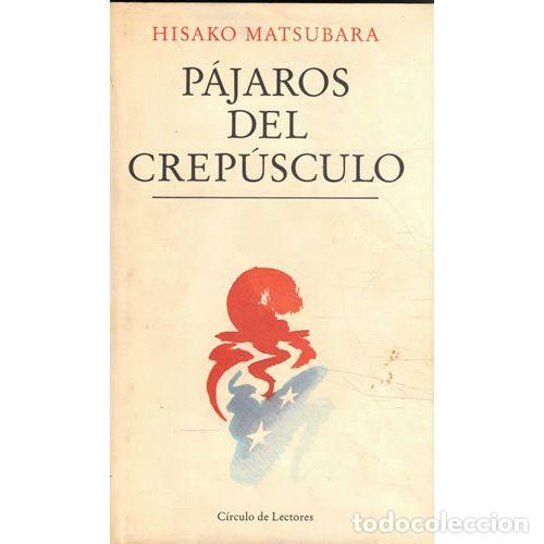 Libros: P&aacute;jaros del Crep&uacute;sculo - Hisako Matsubara - Editorial Bru&ntilde;o - Foto 1
