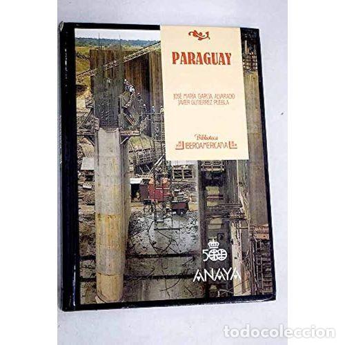 B&uuml;cher: Paraguay - Garcia Alvarado/Gutierrez Puebla - Anaya - 1989, 1&ordf; ed. - Biblioteca Iberoamericana, 4462