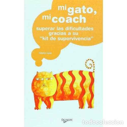 Libros: MI GATO, MI COACH - EYLAT, ODETTE - Sin Especificar - Foto 1
