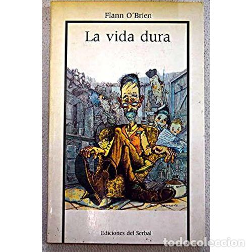 Libros: LA VIDA DURA - FLANN OBRIEN - Sin Especificar - Foto 1