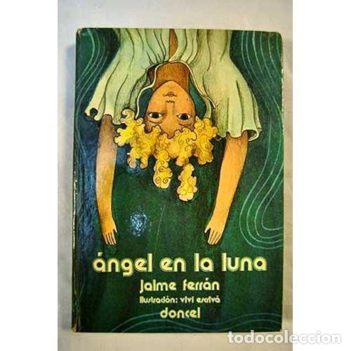 Libros: &Aacute;ngel en la Luna - Jaime Ferr&aacute;n - Editorial Doncel - Foto 1