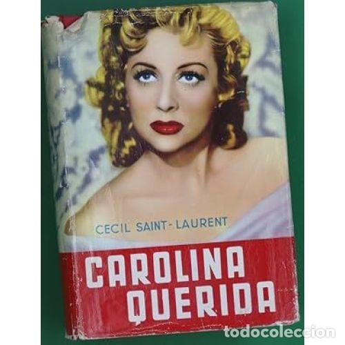 Libros: Carolina Querida - C&eacute;cil Saint Laurent - Editorial Planeta - Foto 1