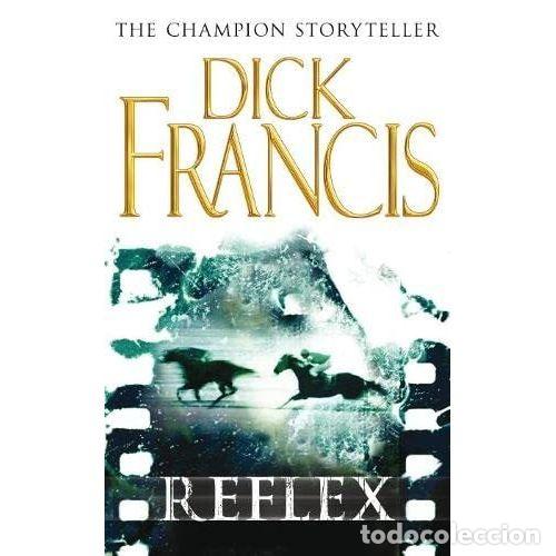 Libros: Reflex (The Champion Storyteller) - Dick Francis - Sin Especificar - Foto 1