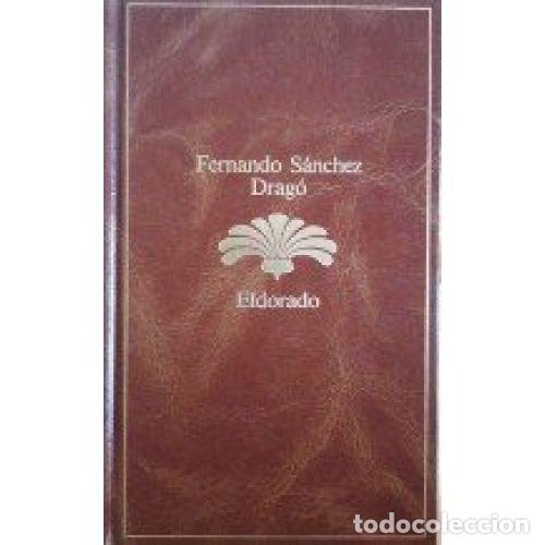 Libros: Eldorado - Sanchez Drago, Fernando - Editorial Planeta - Foto 1
