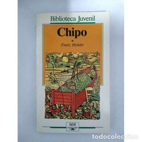 Libros: CHIPO - FRANZ HOHLER - Sin Especificar - Foto 1