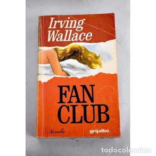 Libros: FAN CLUB - WALLACE, IRVING - Sin Especificar - Foto 1