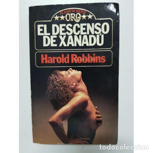 Libros: EL DESCENSO de XANAD&Uacute; - ROBBINS, HAROLD - Sin Especificar - Foto 1