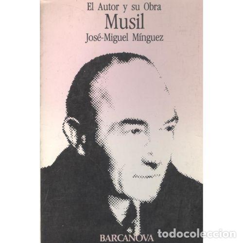 Libros: MUSIL - JOS&Eacute; MIGUEL M&Iacute;NGUEZ - Sin Especificar - Foto 1
