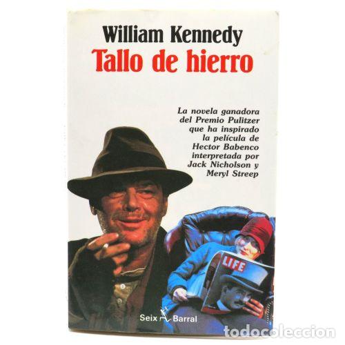 Libros: Tallo de Hierro - Kennedy, William - Editorial Seix-Barral - Foto 1