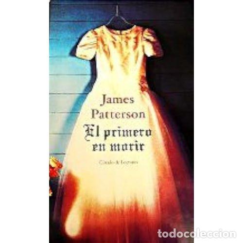 Libros: EL PRIMERO en MORIR - PATTERSON, JAMES - Sin Especificar - Foto 1