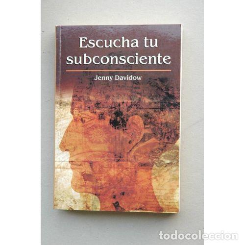 Libros: Escucha Tu Subconsciente - Jenny Davidow - Editorial RBA - 2002 - Foto 1