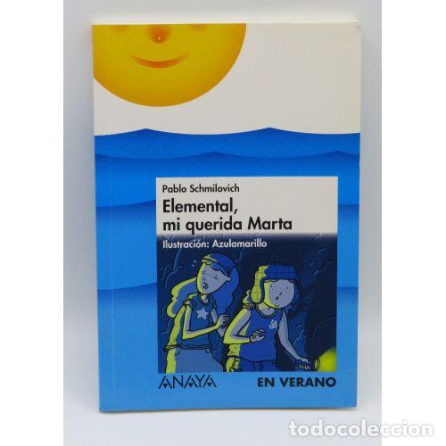 Libros: ELEMENTAL, MI QUERIDA MARTA - PABLO SCHMILOVICH - Sin Especificar - Foto 1