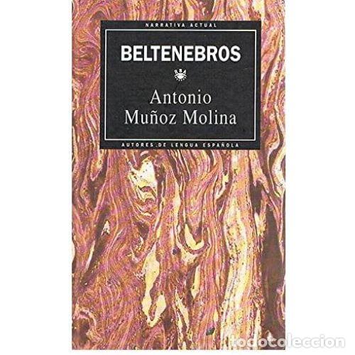 Libros: BELTENEBROS - ANTONIO MU&Ntilde;OZ MOLINA - Sin Especificar - Foto 1