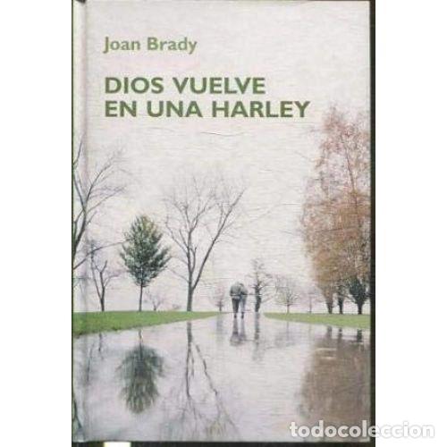 Libros: Dios Vuelve en una Harley - Joan Brady - RBA - Foto 1