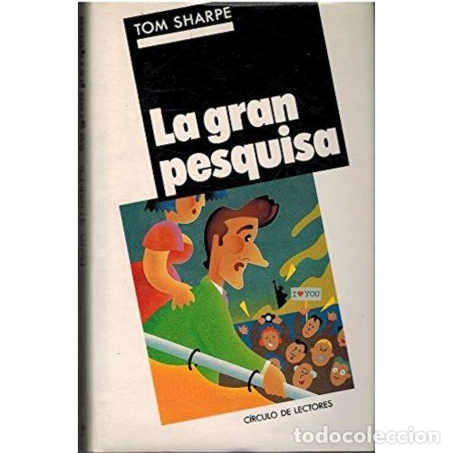 Libros: LA GRAN PESQUISA - TOM SHARPE - Sin Especificar - Foto 1