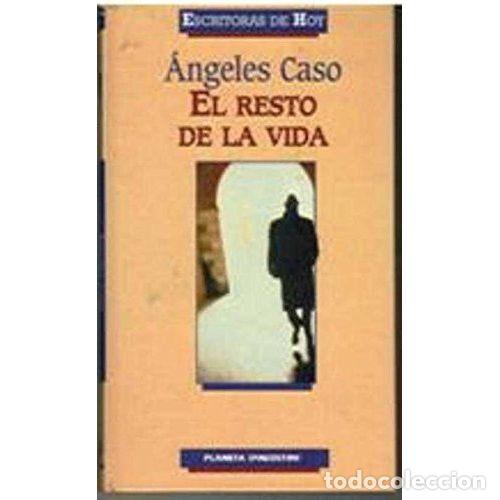 Libros: EL RESTO de la VIDA - ANGELES CASO - Sin Especificar - Foto 1