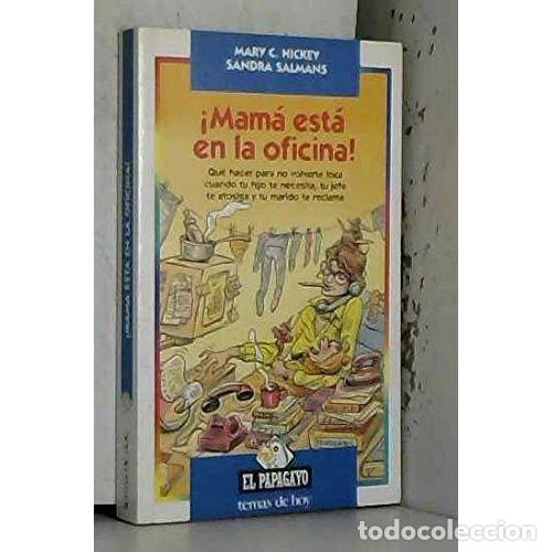 B&uuml;cher: MAMA ESTA en la OFICINA - MARY C. HICKEY, SANDRA SALMANS - Sin Especificar