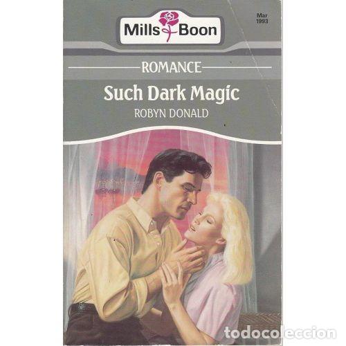 Libros: SUCH DARK MAGIC - ROBYN DONALD - Sin Especificar - Foto 1
