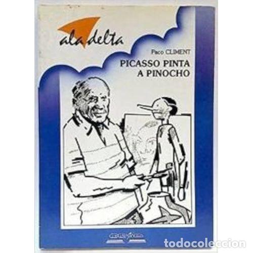 Libros: PICASSO PINTA a PINOCHO - PACO CLIMENT - Sin Especificar - Foto 1