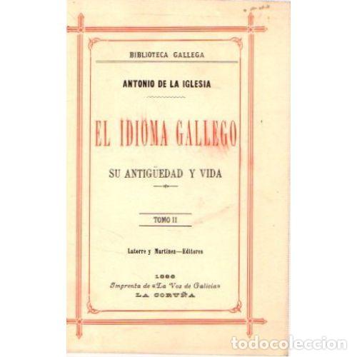 Libri di seconda mano: EL IDIOMA GALLEGO TOMO III - IGLESIA, ANTONIO de la - Sin Especificar