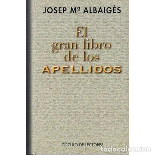 Libros: El Gran Libro de los Apellidos - Josep Mar&iacute;a Albaig&eacute;s - Circulo de Lectores - Foto 1