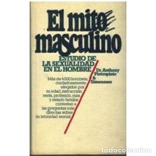 Libros: EL MITO MASCULINO - ANTHONY/SIMENAUER PIETROPINTO - Sin Especificar - Foto 1