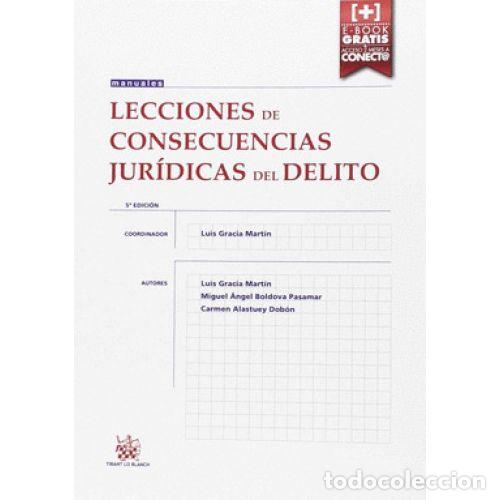 Libros: LECCIONES DE CONSECUENCIAS JUR&Iacute;DICAS DEL DELITO 5&ordf; EDICI&Oacute;N 2015 - GRACIA MART&Iacute;N,LUIS,Y OTROS
