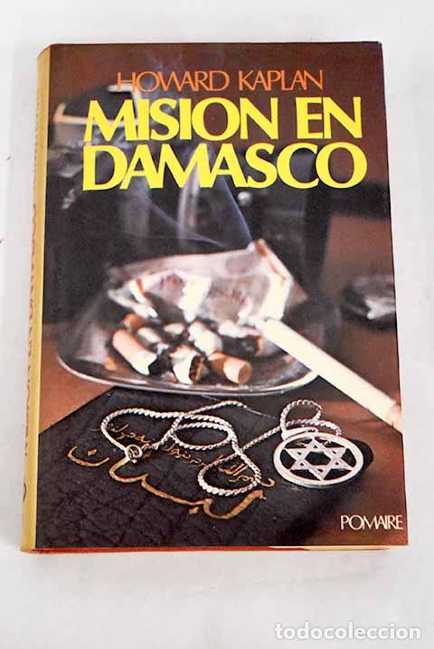 Libros: Misi&oacute;n en Damasco: Kaplan, Howard.- Kaplan, Howard - Foto 1