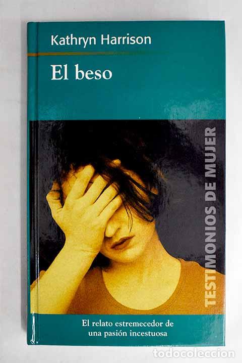 Libros: El beso: Harrison, Kathryn.- Harrison, Kathryn - Foto 1