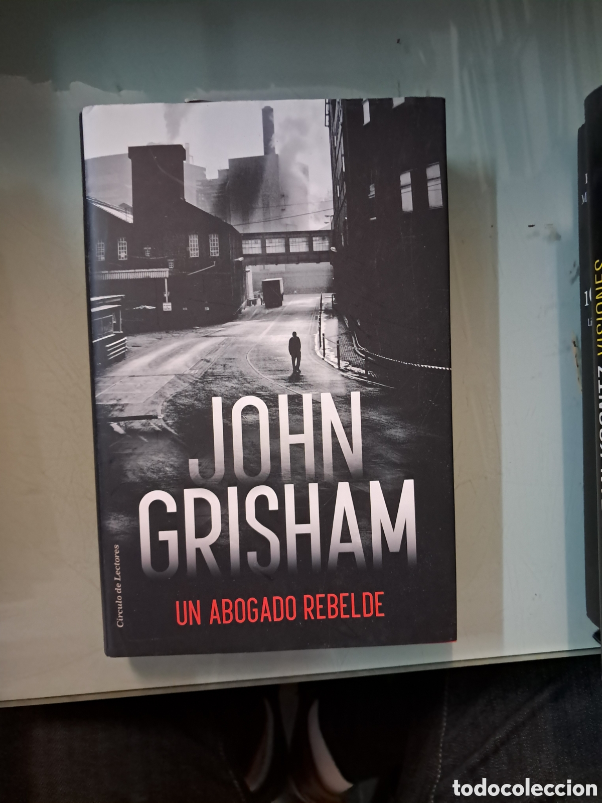 Libros: John Grisha., Un abogado rebelde, C&iacute;rculo de Lectores - Foto 1