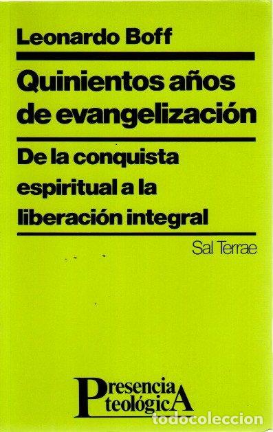B&uuml;cher: Quinientos a&ntilde;os de evangelizaci&oacute;n. De la conquista espiritual a la liberaci&oacute;n integral - Boff, Leona