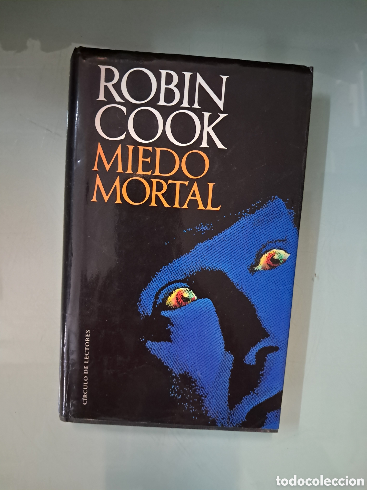 Libros: Robin Cook, Miedo mortal, C&iacute;rculo de Lectores - Foto 1